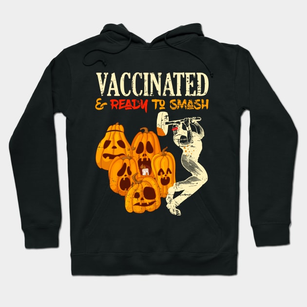 Vaccinated and Ready To Smash Pumpkins Halloween Hoodie by alcoshirts